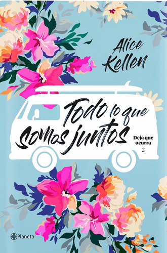 Todo Lo Que Somos Juntos - Kellen Alice (libro)