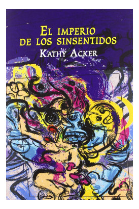 Libro El Imperio De Los Sinsentidosde Acker Kathy