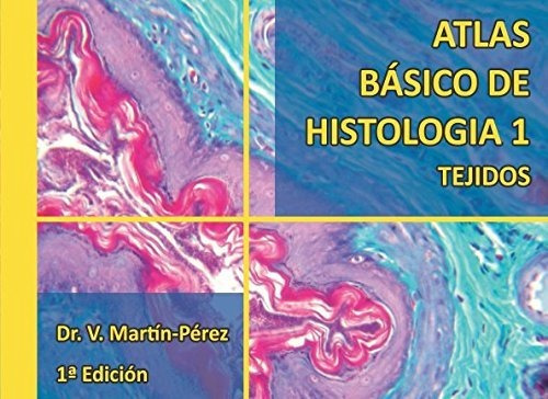 Atlas Básico De Histología 1: Tejidos (atlas De Histologia)