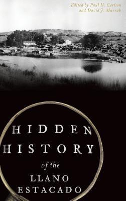Libro Hidden History Of The Llano Estacado - Paul H Carlson