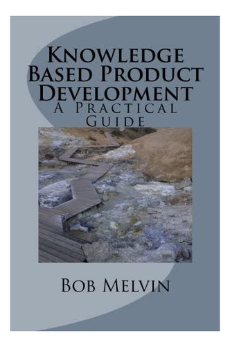 Libro: Knowledge Based Product Development: A Practical