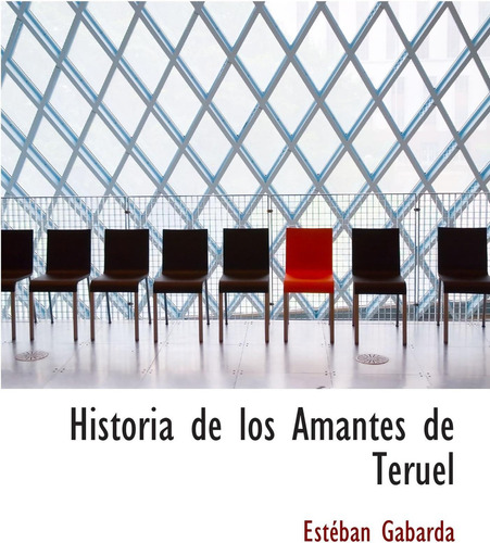 Libro: Historia Amantes Teruel (spanish Edition)