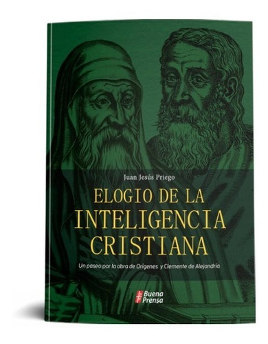 Elogio De La Inteligencia Cristiana Un Paseo Por La Obra 