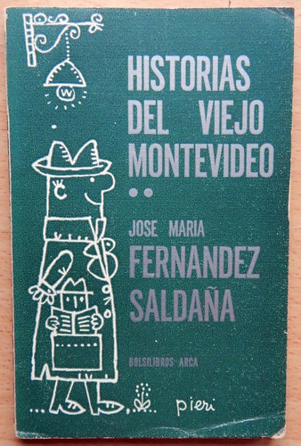 Historia Del Viejo Montevideo José María Fernández Saldaña