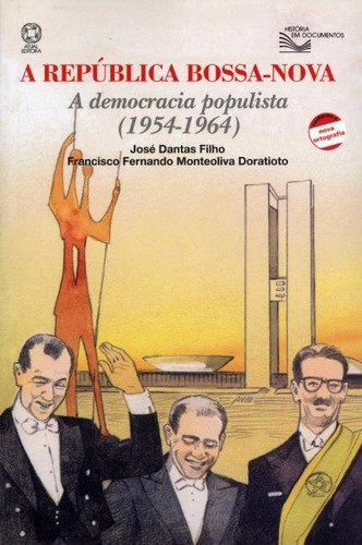A república bossa-nova: A democracia populista (1954-1964), de Dantas Filho, José. Editora Somos Sistema de Ensino, capa mole em português, 2004