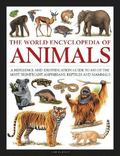 Animals, The World Encyclopedia Of : A Reference And Identification Guide To 840 Of The Most Sign..., De Michael Chinery. Editorial Anness Publishing, Tapa Dura En Inglés