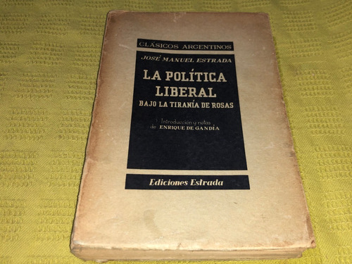 La Política Liberal - José Manuel Estrada - Estrada