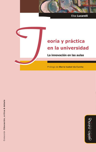 Teoría Y Práctica En La Universidad Elisa Lucarelli (myd)