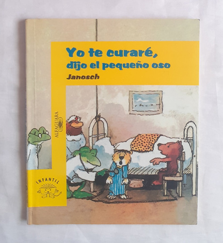 Yo Te Curare Dijo El Pequeño Oso Janosch Libro Original 