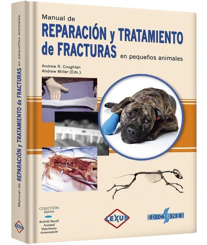 Reparación Y Tratamiento Fracturas Pequeños Animales / Lexus