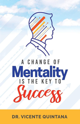 Libro:  A Change Of Mentality Is The Key To Success