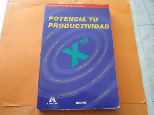 Potencia Tu Productividad, Eustaquio M. Del Rio L. 1994