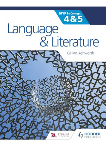 Language And Literature For The Ib Myp 4 5 - Ashworth Gillia