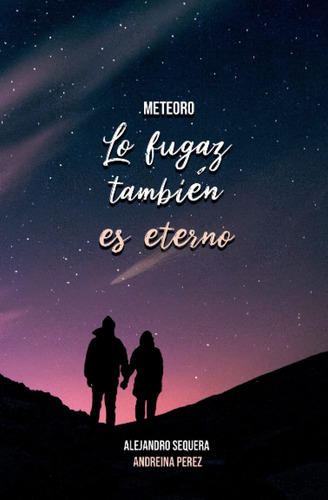 Libro : Meteoro Lo Fugaz También Es Eterno - Perez,...