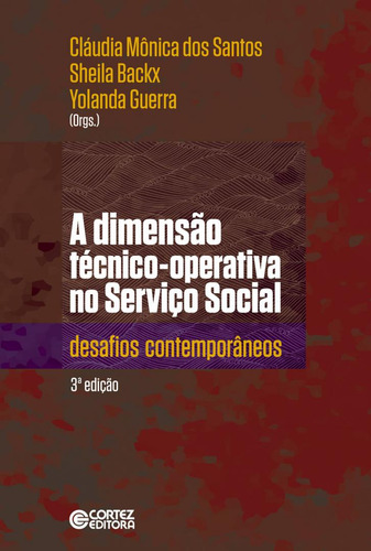 A dimensão técnico-operativa no Serviço Social: desafios contemporâneos, de Guerra, Yolanda. Editorial Cortez Editora e Livraria LTDA, capa mole em português, 2018