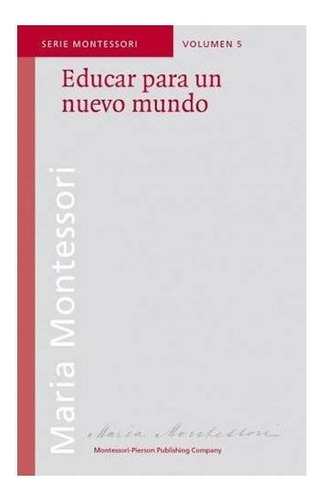 Educar Para Un Nuevo Mundo: , De María Montessori. Serie , Vol. . Editorial Liliya Foteva, Tapa Blanda, Edición  En Español, 4444