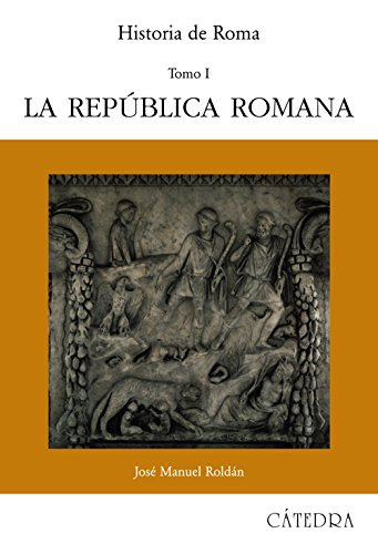 Libro Historia De Roma I De Roldán José Manuel Catedra