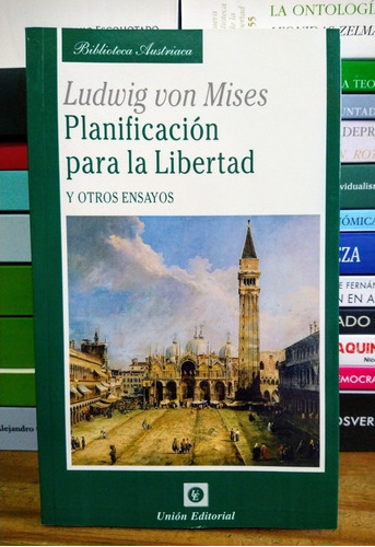 Planificación Para La Libertad. Ludwig Von Mises. Unión