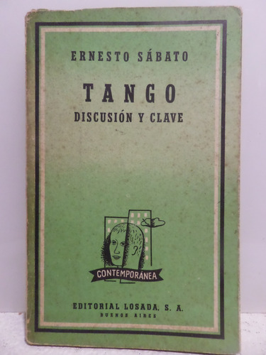 Tango,discusion Y Clave, Ernesto Sabato,1963, Losada