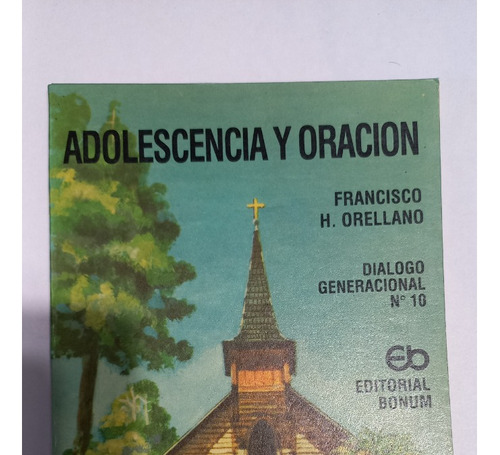 Adolescencia Y Oración Francisco H. Orellano Bonum
