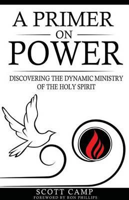 Libro A Primer On Power : Discovering The Dynamic Ministr...