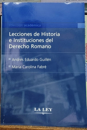 Lecciones De Historia E Instituciones Del Derecho Romano