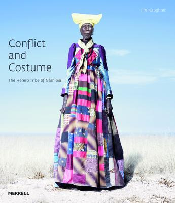 Libro Conflict And Costume: The Herero Tribe Of Namibia -...