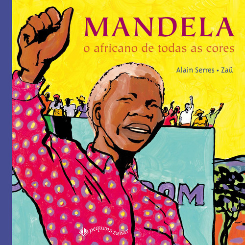 Mandela, De Alain Serres. Editora Pequena Zahar, Capa Mole Em Português, 2019