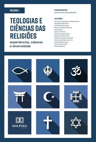 Teologias E Ciências Das Religiões - Experiências, Saberes E Diversidade, De Everaldo Dos Santos Mendes. Editorial Editora Dialetica, Tapa Blanda En Portugués