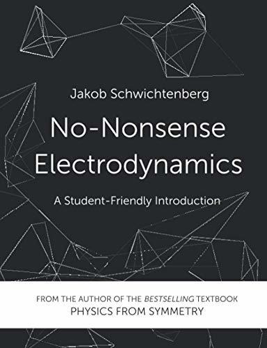 Book : No-nonsense Electrodynamics A Student Friendly...