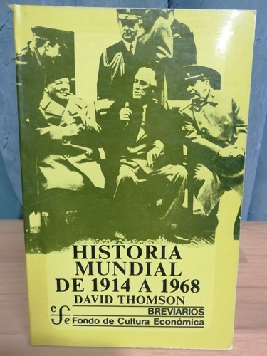 Historia Mundial De 1914 A 1968/ David Thomson