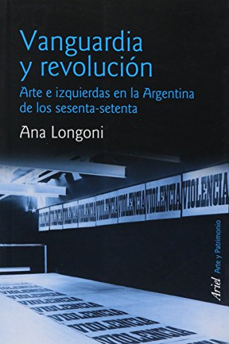 Libro Vanguardia Y Revolución  De Ana Longoni  Ariel
