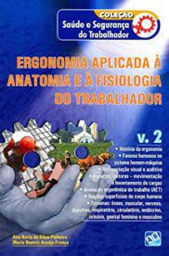 Ergonomia Aplicada À Anatomia E À Fisiologia Do Trabalhador