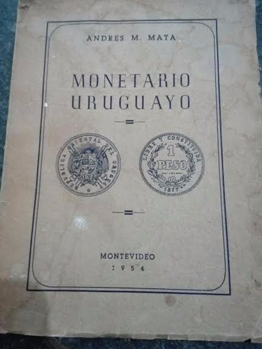 Monetario Uruguayo Andres M . Mata  Montevideo 1954