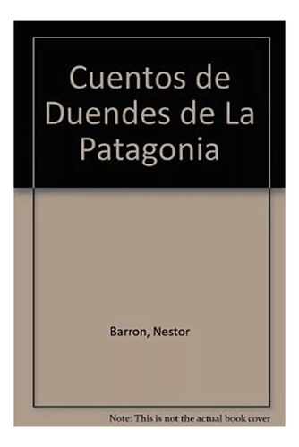 Cuentos De Duendes De La Patagonia - Barron - #d