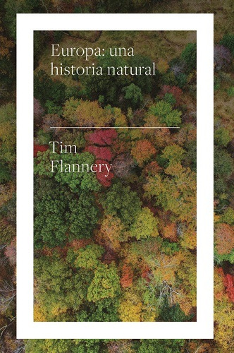 Europa una historia natural, de Lannery, Tim. Editorial Biblioteca Nueva, tapa blanda en español, 2022