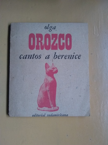 Cantos A Berenice. Olga Orozco. (1977/77 Pág ) 1* Edición. (Usado)