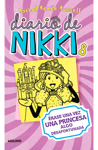 Diario De Nikki 8. Érase Una Vez Una Princesa Algo Desafortu