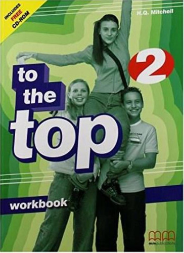 To The Top 2 - Workbook, De Mitchell, H.q.. Editorial Mm Publications, Tapa Blanda En Español