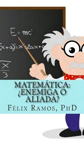 Matem Tica, De Felix Ramos Phd. Editorial Createspace Independent Publishing Platform, Tapa Blanda En Español