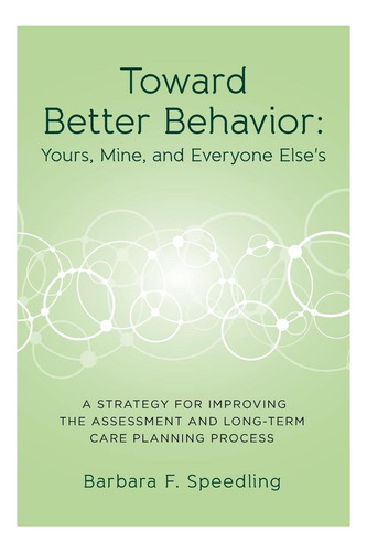 Libro: Toward Better Behavior: Yours, Mine, And Everyone Els