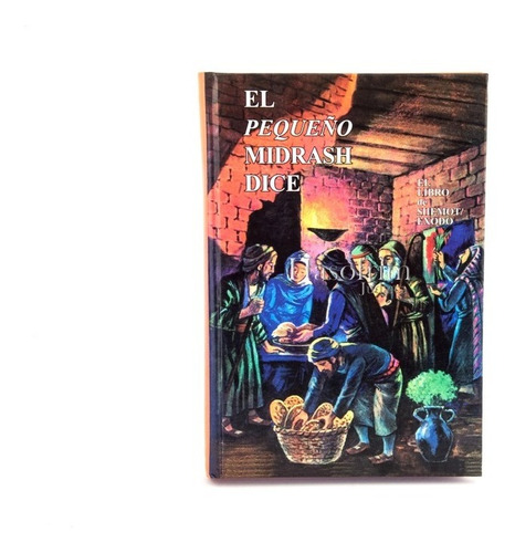 El Pequeño Midrash Dice - Libro Shemot 1