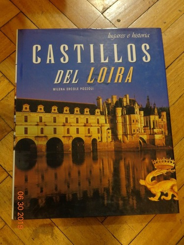 Castillos Del Loira. Lugares E Historia. M. Ercole Pozz&-.