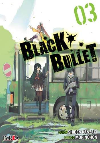 BLACK BULLET 03, de Shiden Kanzaki. Serie BLACK BULLET, vol. 3. Editorial Ivrea, tapa blanda en español, 2017