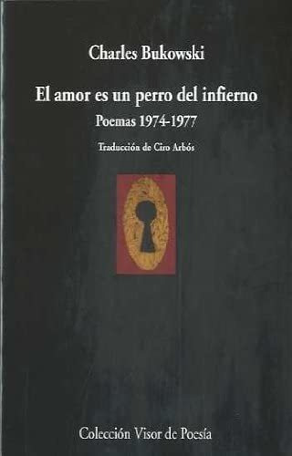 Libro: El Amor Es Un Perro Del Infierno: Poemas 1974 - 1977