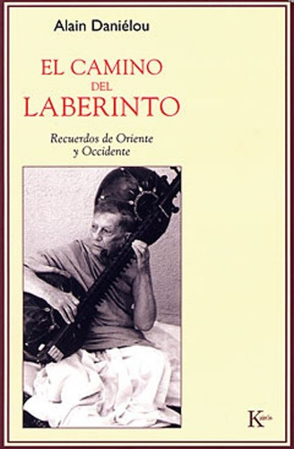 El Camino Del Laberinto . Recuerdos De Oriente Y Occidente