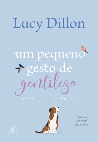 Um pequeno gesto de gentileza, de Dillon, Lucy. Editora Arqueiro Ltda.,Editora Arqueiro,Editora Arqueiro, capa mole em português, 2022