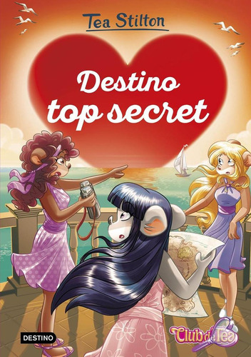 Libro: Destino Top Secret. Stilton, Tea. Destino Infantil