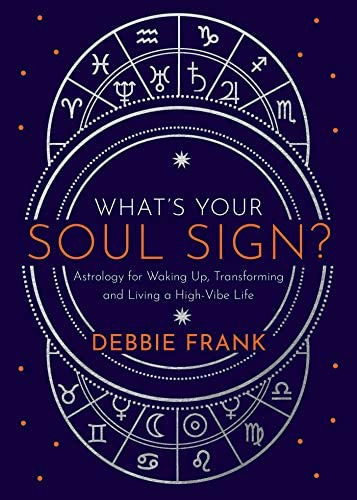 Whats Your Soul Astrology For Waking Up, Transforming And Living A Life, De Frank, Debbie. Editorial Hay House Uk Ltd, Tapa Blanda En Inglés
