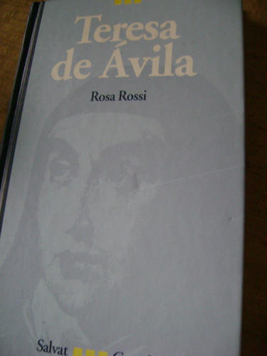 Teresa De Avila. Rosa Rossi, Tapa Dura, Estado Excelente!!